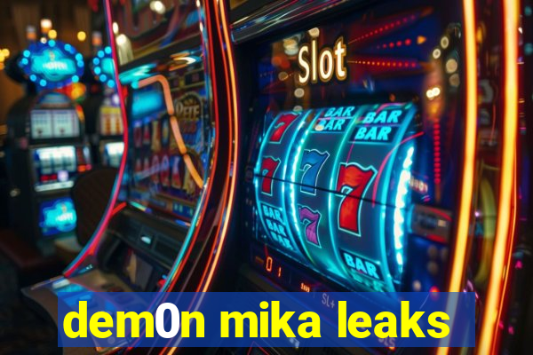 dem0n mika leaks